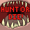 Hunt or Die!